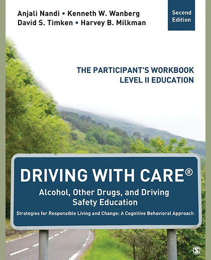 Driving With CARE®: Alcohol, Other Drugs, and Driving Safety Education Strategies for Responsible Living and Change: A Cognitive Behavioral Approach, 2nd Edition