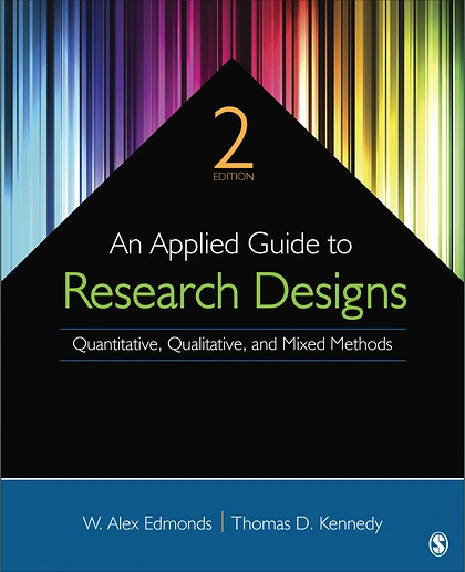 An Applied Guide to Research Designs: Quantitative, Qualitative, and Mixed Methods, 2nd Edition
