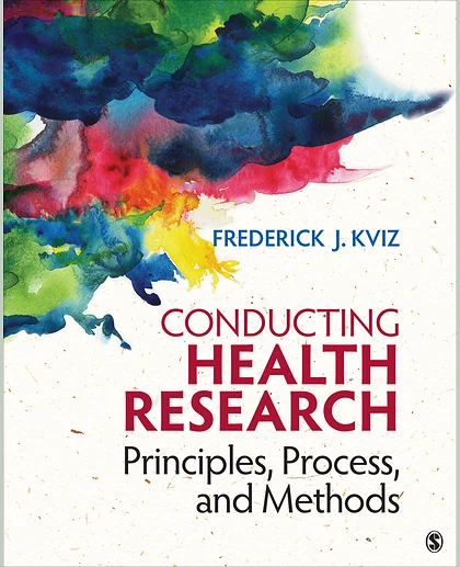 Conducting Health Research: Principles, Process, and Methods, 1st Edition