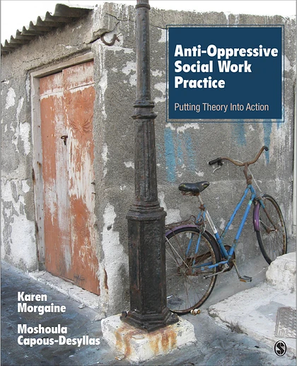 Anti-Oppressive Social Work Practice: Putting Theory Into Action, 1st Edition