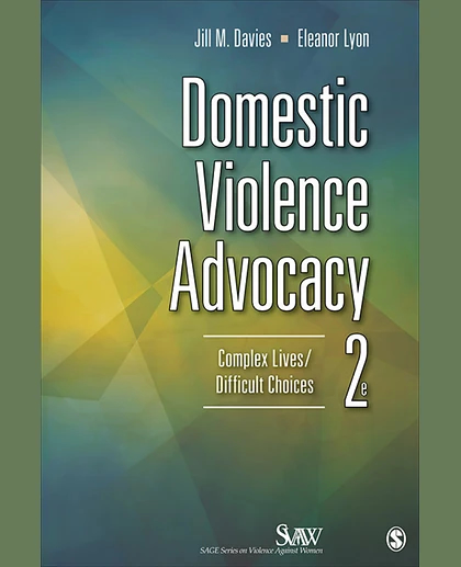 Domestic Violence Advocacy: Complex Lives/Difficult Choices, 2nd Edition