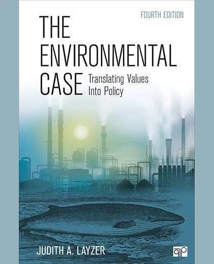 The Environmental Case: Translating Values into Policy, 4th Edition