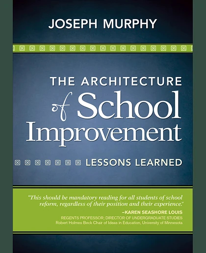 The Architecture of School Improvement: Lessons Learned, 1st Edition