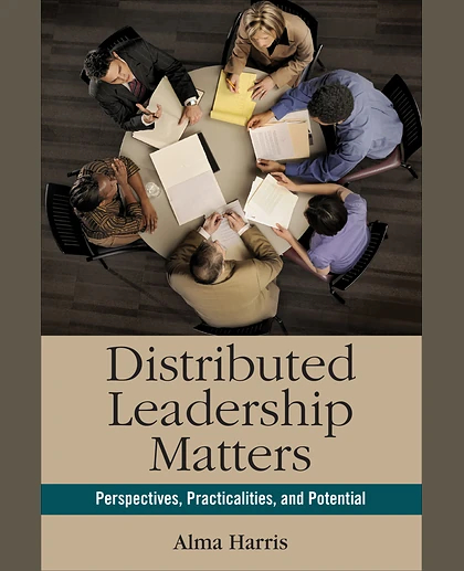 Distributed Leadership Matters: Perspectives, Practicalities, and Potential, 1st Edition