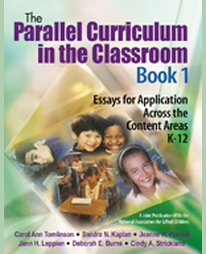 The Parallel Curriculum in the Classroom, Book 1: Essays for Application Across the Content Areas, K-12, 1st Edition