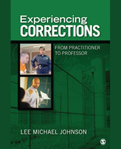 Experiencing Corrections From Practitioner to Professor, 1st Edition