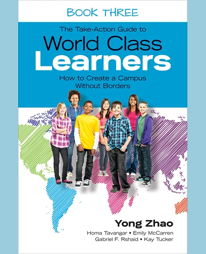 The Take-Action Guide to World Class Learners Book 3: How to Create a Campus Without Borders, 1st Edition