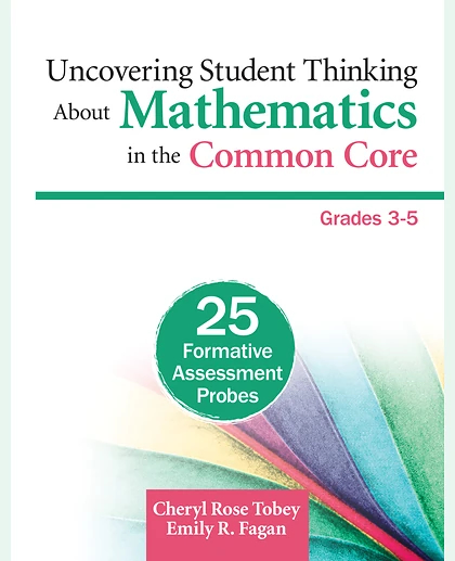Uncovering Student Thinking About Mathematics in the Common Core, Grades 3-5: 25 Formative Assessment Probes, 1st Edition