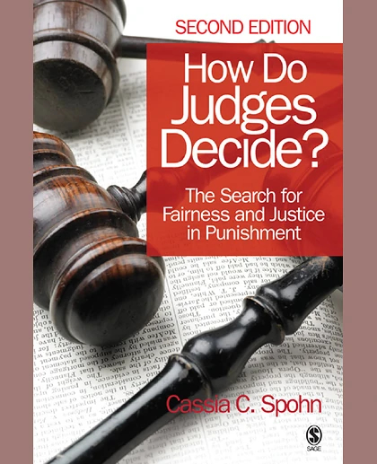How Do Judges Decide?: The Search for Fairness and Justice in Punishment, 2nd Edition