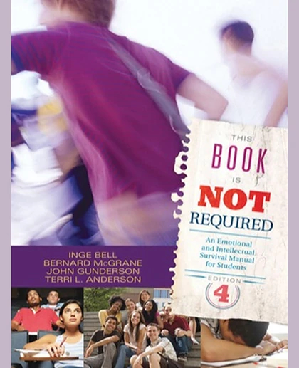 This Book Is Not Required: An Emotional and Intellectual Survival Manual for Students, 4th Edition