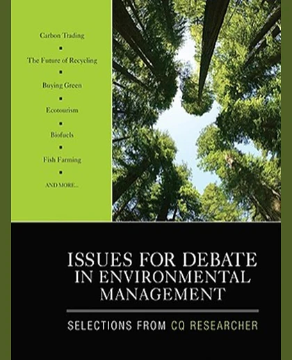 Issues for Debate in Environmental Management: Selections From CQ Researcher, 1st Edition