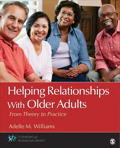 Helping Relationships With Older Adults: From Theory to Practice, 1st Edition