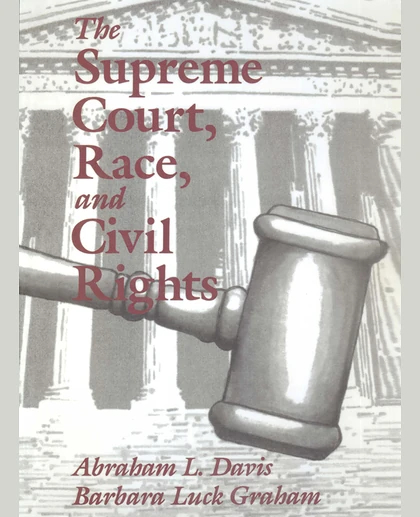 The Supreme Court, Race, and Civil Rights From Marshall to Rehnquist, 1st Edition