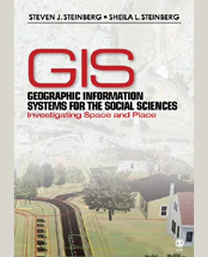 Geographic Information Systems for the Social Sciences Investigating Space and Place, 1st Edition
