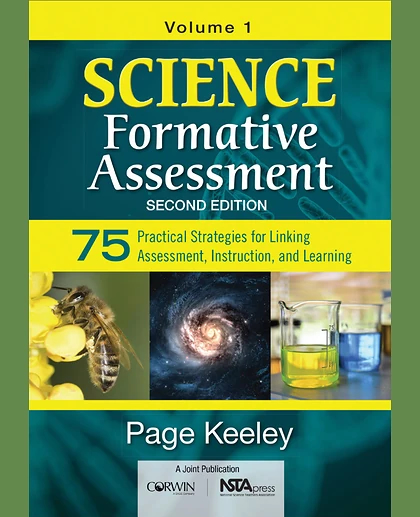Science Formative Assessment, Volume 1: 75 Practical Strategies for Linking Assessment, Instruction, and Learning, 2nd Edition
