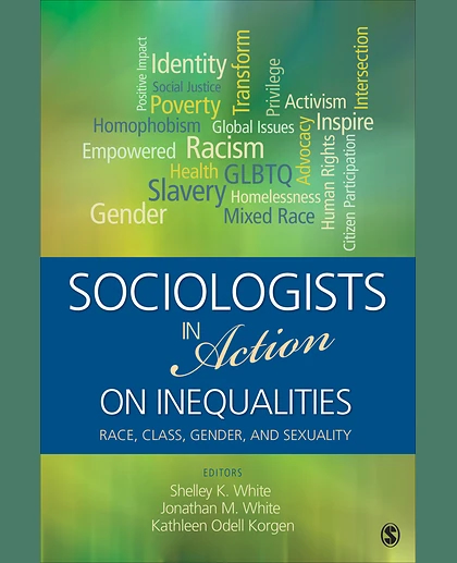 Sociologists in Action: Sociology, Social Change, and Social Justice, 2nd Edition