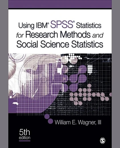 Using IBM SPSS Statistics for Research Methods and Social Science Statistics, 5th Edition