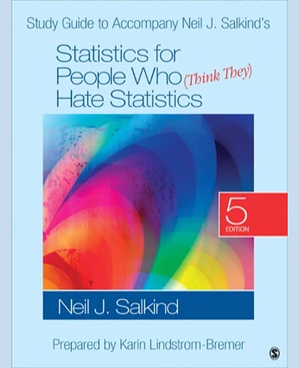 Study Guide to Accompany Neil J. Salkind's Statistics for People Who (Think They) Hate Statistics, 5th Edition