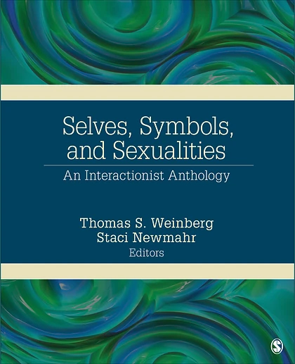 Selves, Symbols, and Sexualities: An Interactionist Anthology, 1st Edition