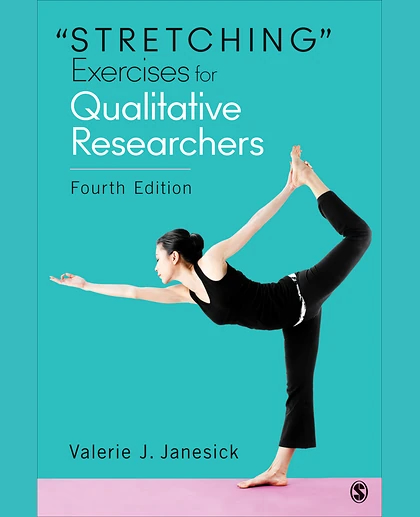 "Stretching" Exercises for Qualitative Researchers, 4th Edition