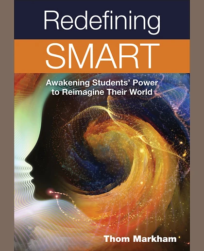 Redefining Smart: Awakening Students’ Power to Reimagine Their World, 1st Edition