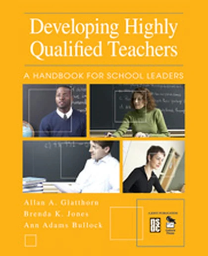 Developing Highly Qualified Teachers: A Handbook for School Leaders, 1st Edition