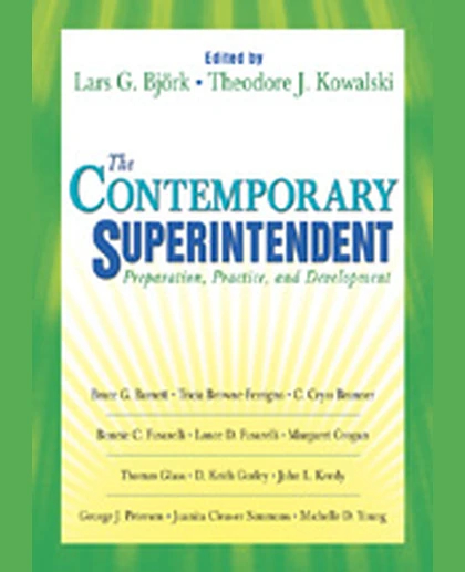 The Contemporary Superintendent: Preparation, Practice, and Development, 1st Edition