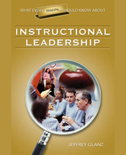 What Every Principal Should Know About Instructional Leadership, 1st Edition