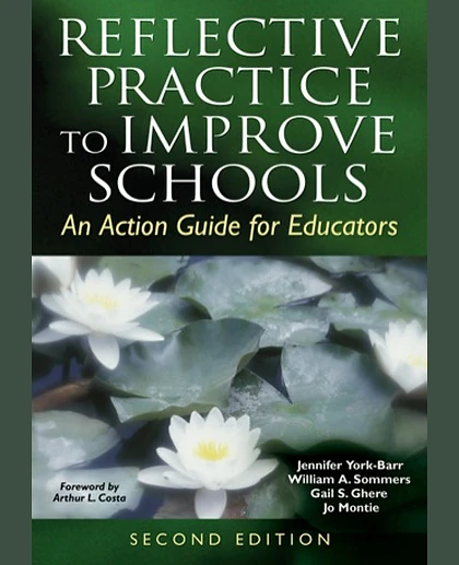 Reflective Practice to Improve Schools: An Action Guide for Educators, 2nd Edition