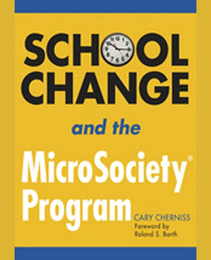 School Change and the MicroSociety® Program, 1st Edition