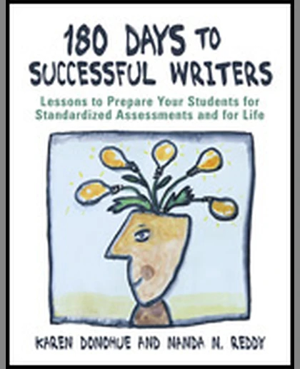 180 Days to Successful Writers: Lessons to Prepare Your Students for Standardized Assessments and for Life, 1st Edition
