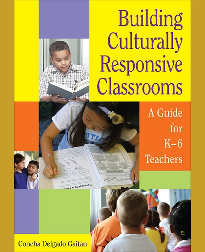 Building Culturally Responsive Classrooms: A Guide for K-6 Teachers, 1st Edition