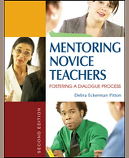 Mentoring Novice Teachers: Fostering a Dialogue Process, 2nd Edition