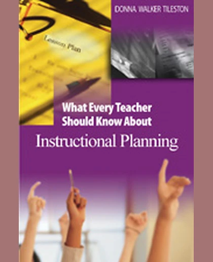 What Every Teacher Should Know About Instructional Planning, 1st Edition