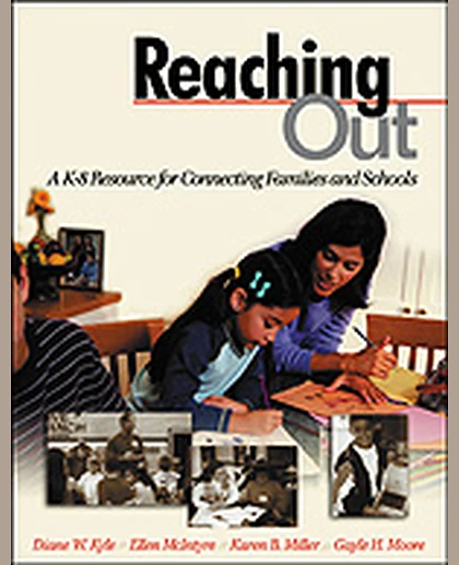 Reaching Out: A K-8 Resource for Connecting Families and Schools, 1st Edition