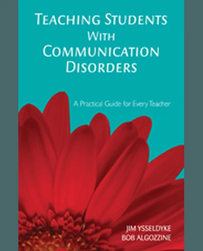 Teaching Students With Communication Disorders: A Practical Guide for Every Teacher, 1st Edition