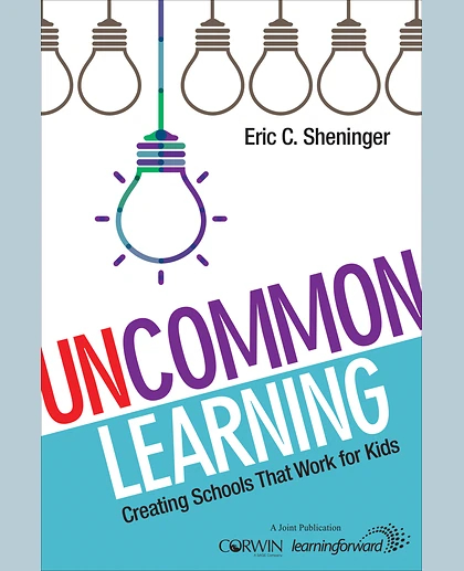 UnCommon Learning: Creating Schools That Work for Kids, 1st Edition