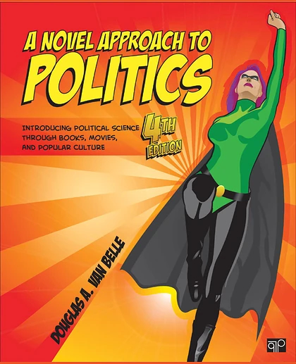 A Novel Approach to Politics: Introducing Political Science Through Books, Movies, and Popular Culture, 4th Edition