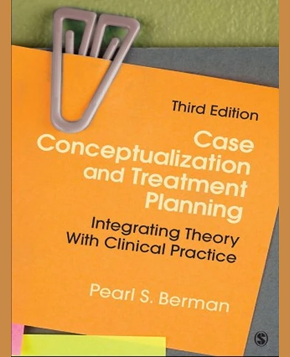 Case Conceptualization and Treatment Planning: Integrating Theory With Clinical Practice, 3rd Edition