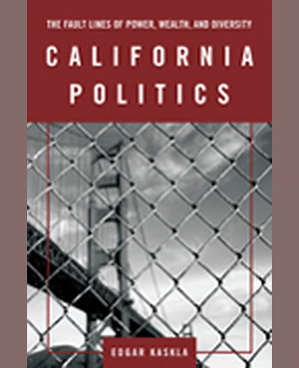 California Politics: The Fault Lines of Power, Wealth, and Diversity, 1st Edition