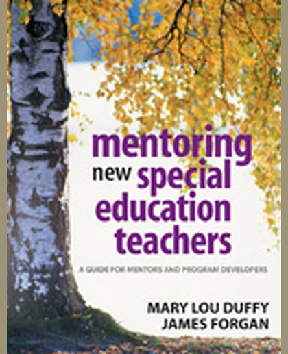 Mentoring New Special Education Teachers: A Guide for Mentors and Program Developers, 1st Edition