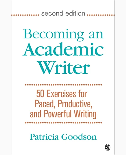 Becoming an Academic Writer: 50 Exercises for Paced, Productive, and Powerful Writing, 2nd Edition