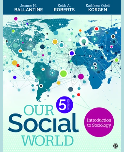 Our Social World: Introduction to Sociology, 5th Edition