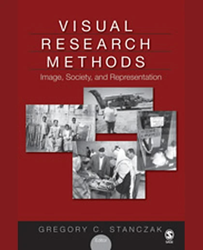 Visual Research Methods: Image, Society, and Representation, 1st Edition