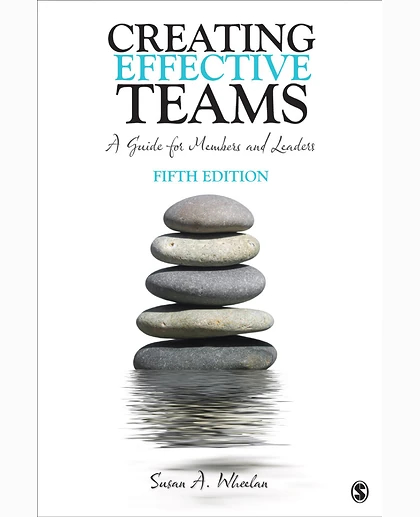 Creating Effective Teams: A Guide for Members and Leaders, 5th Edition