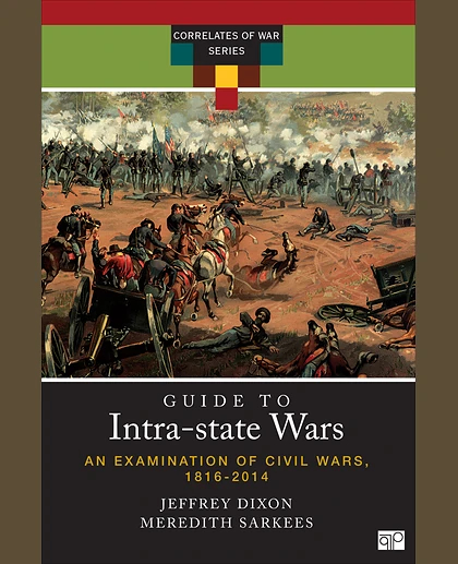 A Guide to Intra-state Wars: An Examination of Civil, Regional, and Intercommunal Wars, 1816-2014, 1st Edition