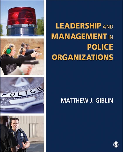 Leadership and Management in Police Organizations, 1st Edition