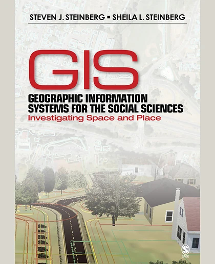 Geographic Information Systems for the Social Sciences: Investigating Space and Place, 1st Edition