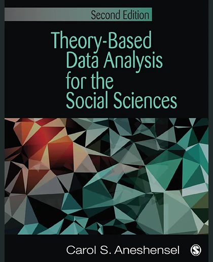 Theory-Based Data Analysis for the Social Sciences, 2nd Edition