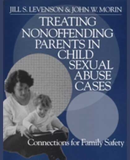 Treating Nonoffending Parents in Child Sexual Abuse Cases: Connections for Family Safety, 1st Edition